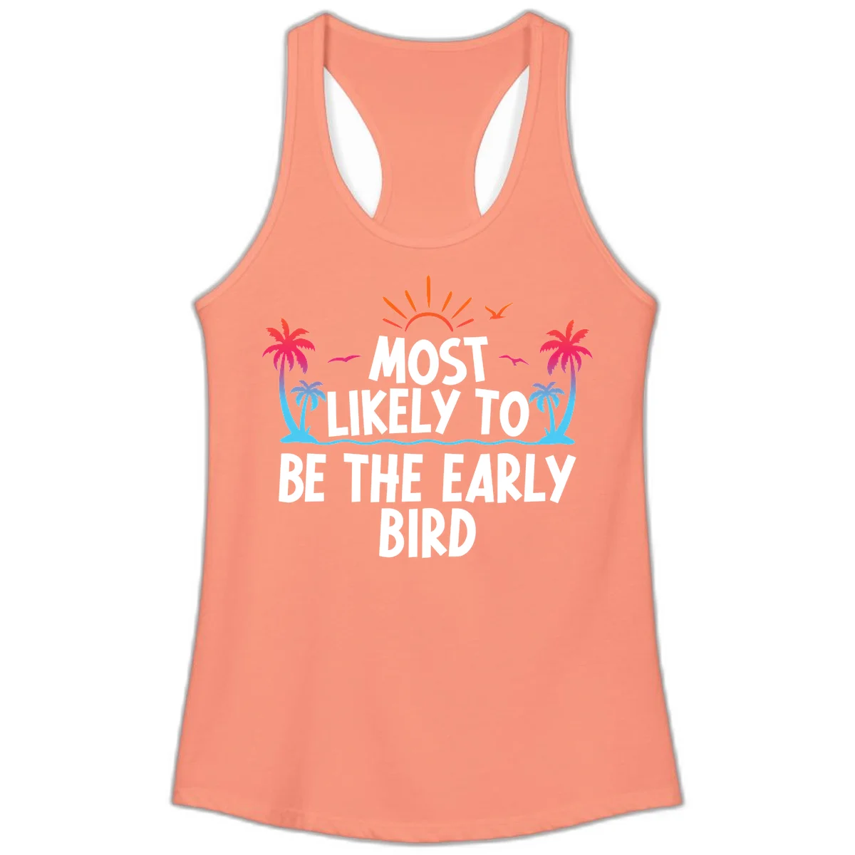 Most Likely To Be The Early Bird Ladies Tank in Solid Light Orange