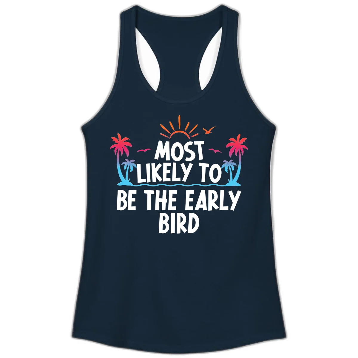 Most Likely To Be The Early Bird Ladies Tank in Solid Midnight Navy
