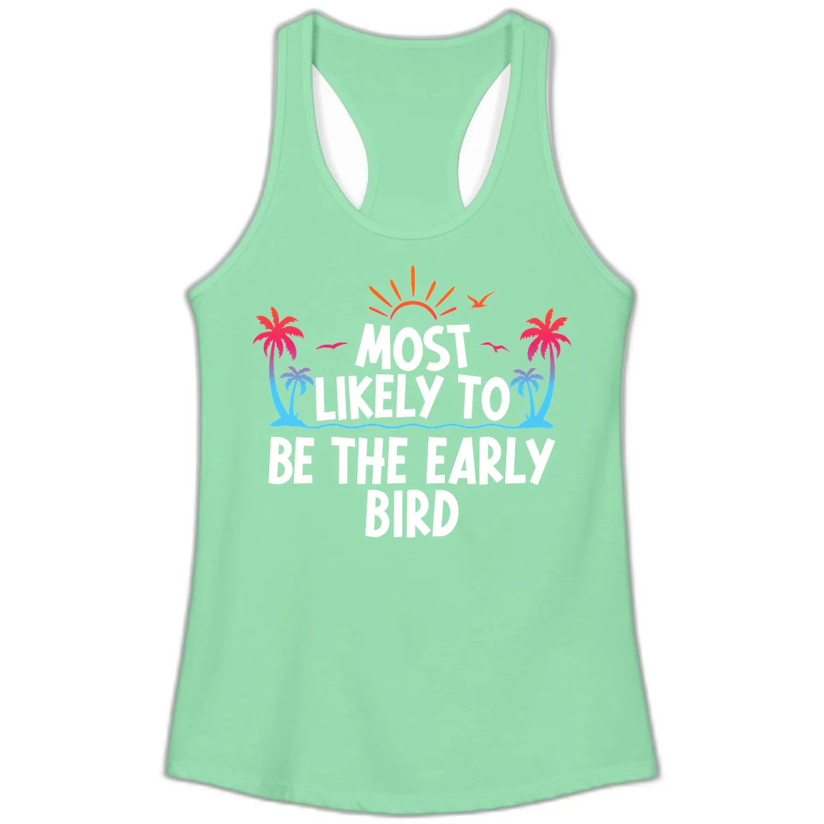 Most Likely To Be The Early Bird Ladies Tank in Solid Mint
