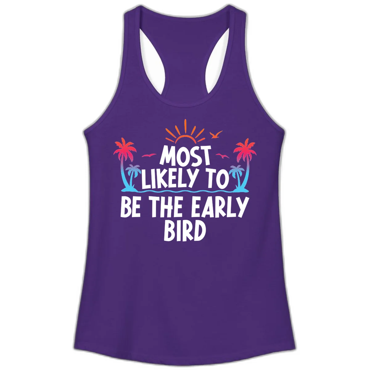 Most Likely To Be The Early Bird Ladies Tank in Solid Purple Rush