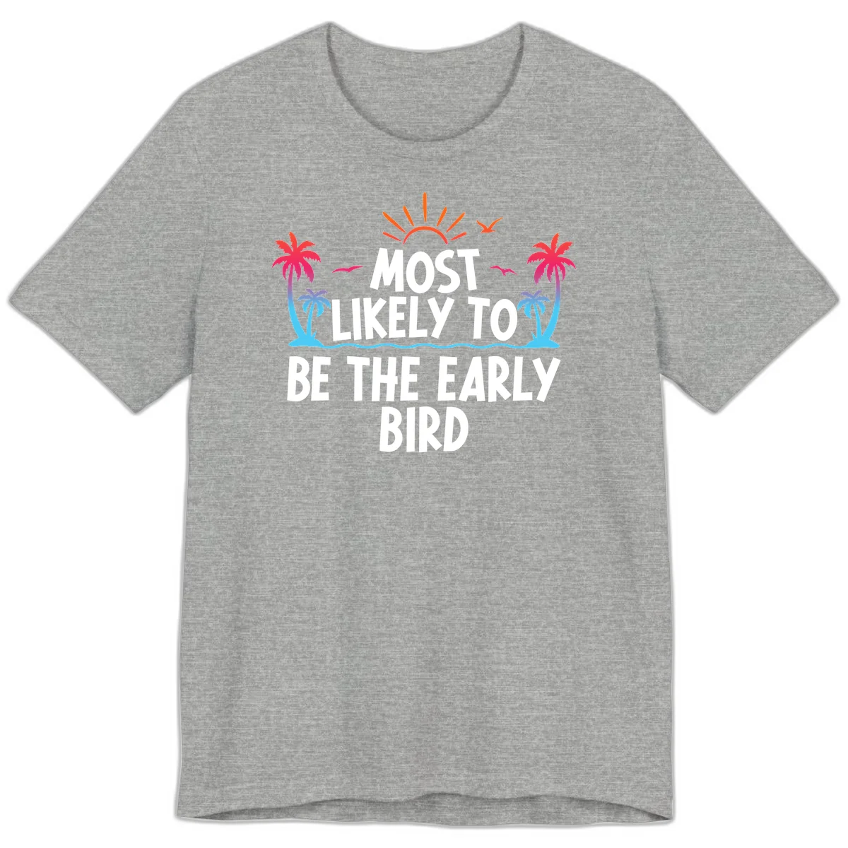 Most Likely To Be The Early Bird Premium T-Shirt in Athletic Heather