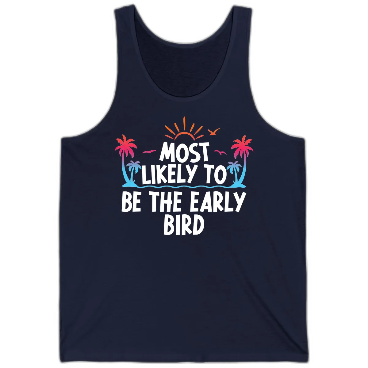 Most Likely To Be The Early Bird Tank in Navy