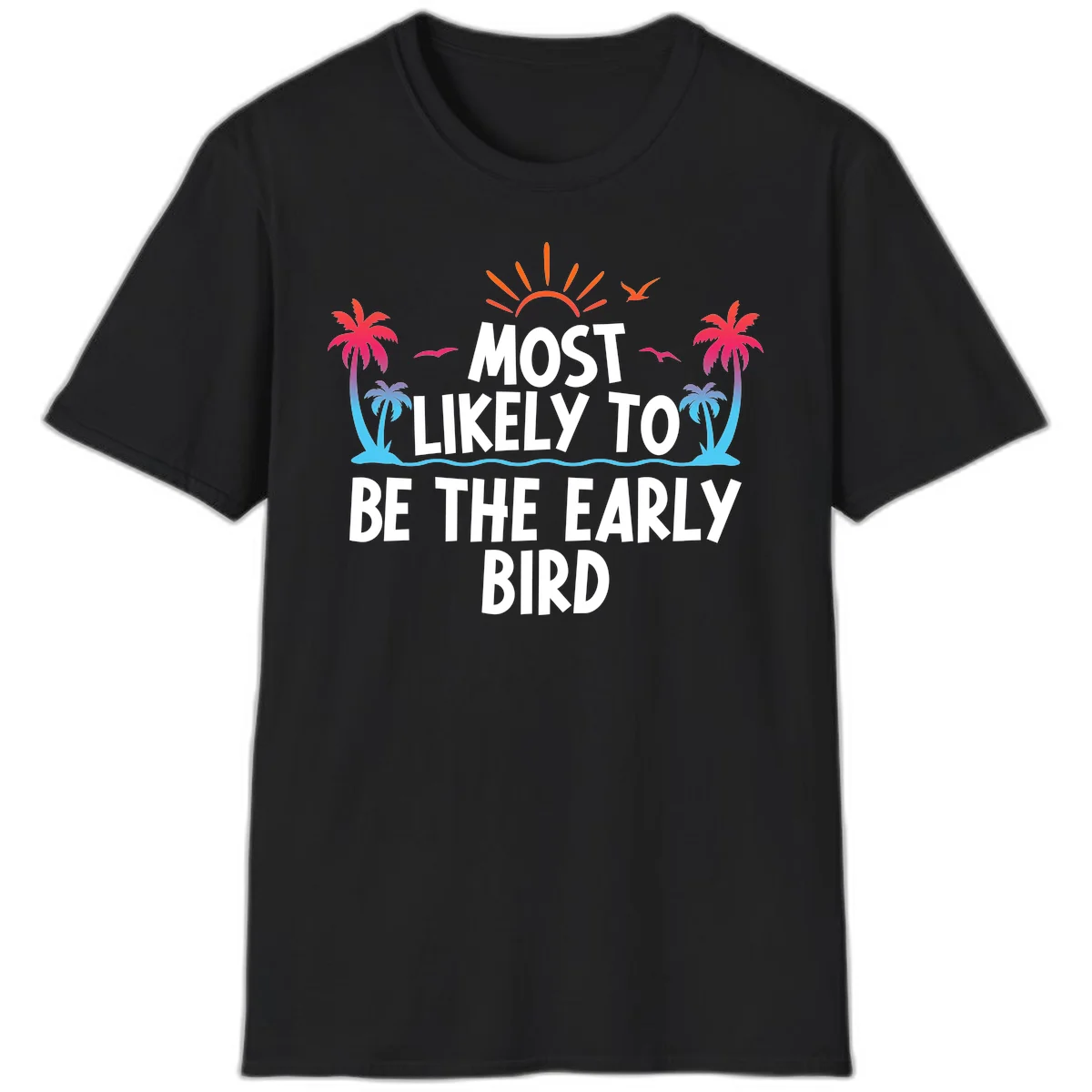 Most Likely To Be The Early Bird T-Shirt in Black