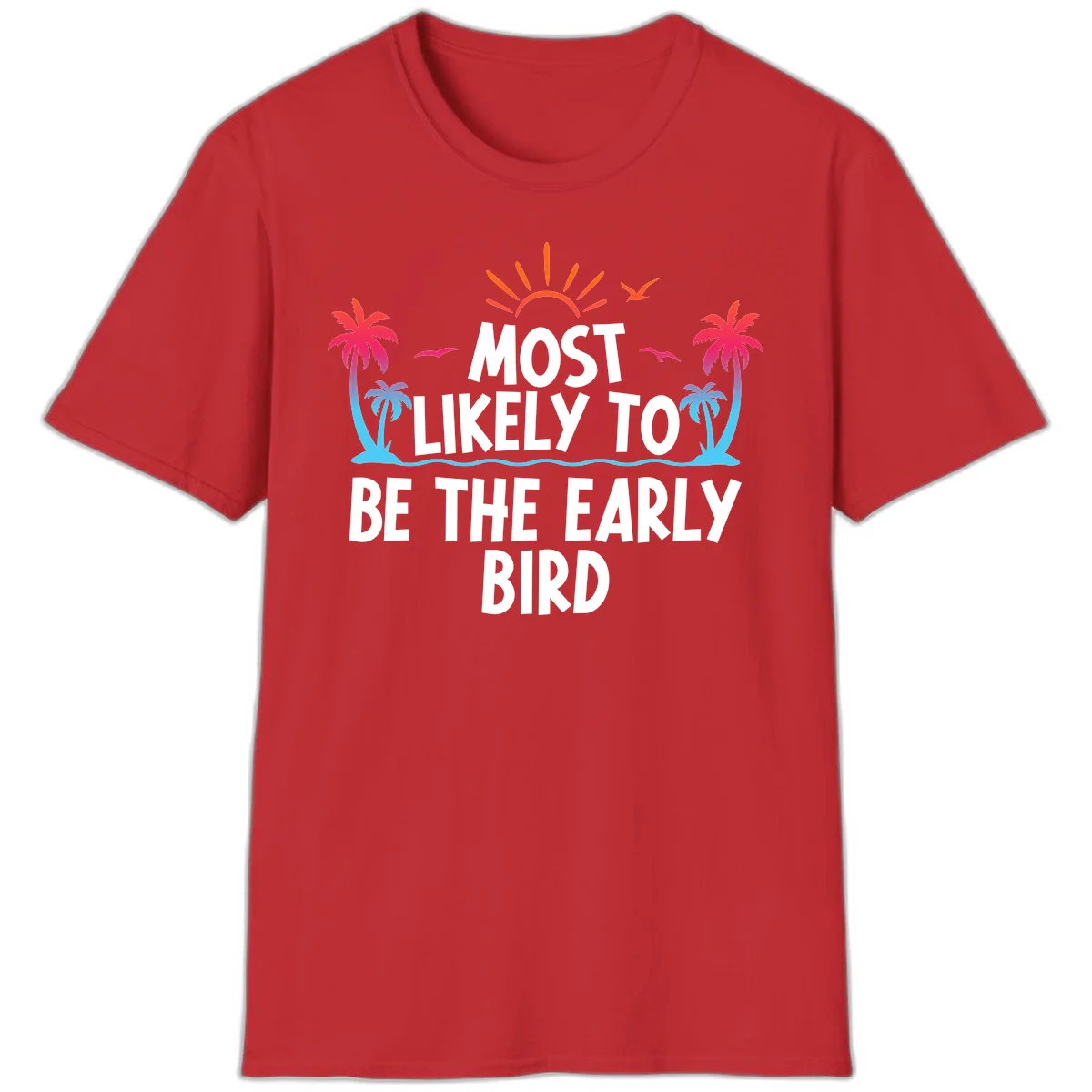Most Likely To Be The Early Bird T-Shirt in Red