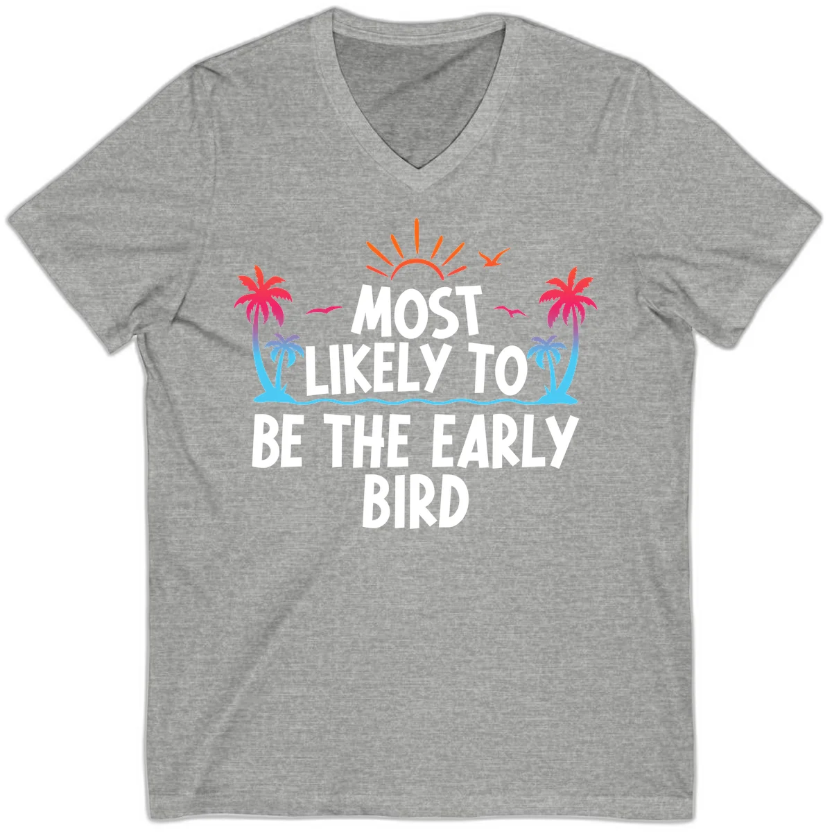 Most Likely To Be The Early Bird V-Neck in Athletic Heather