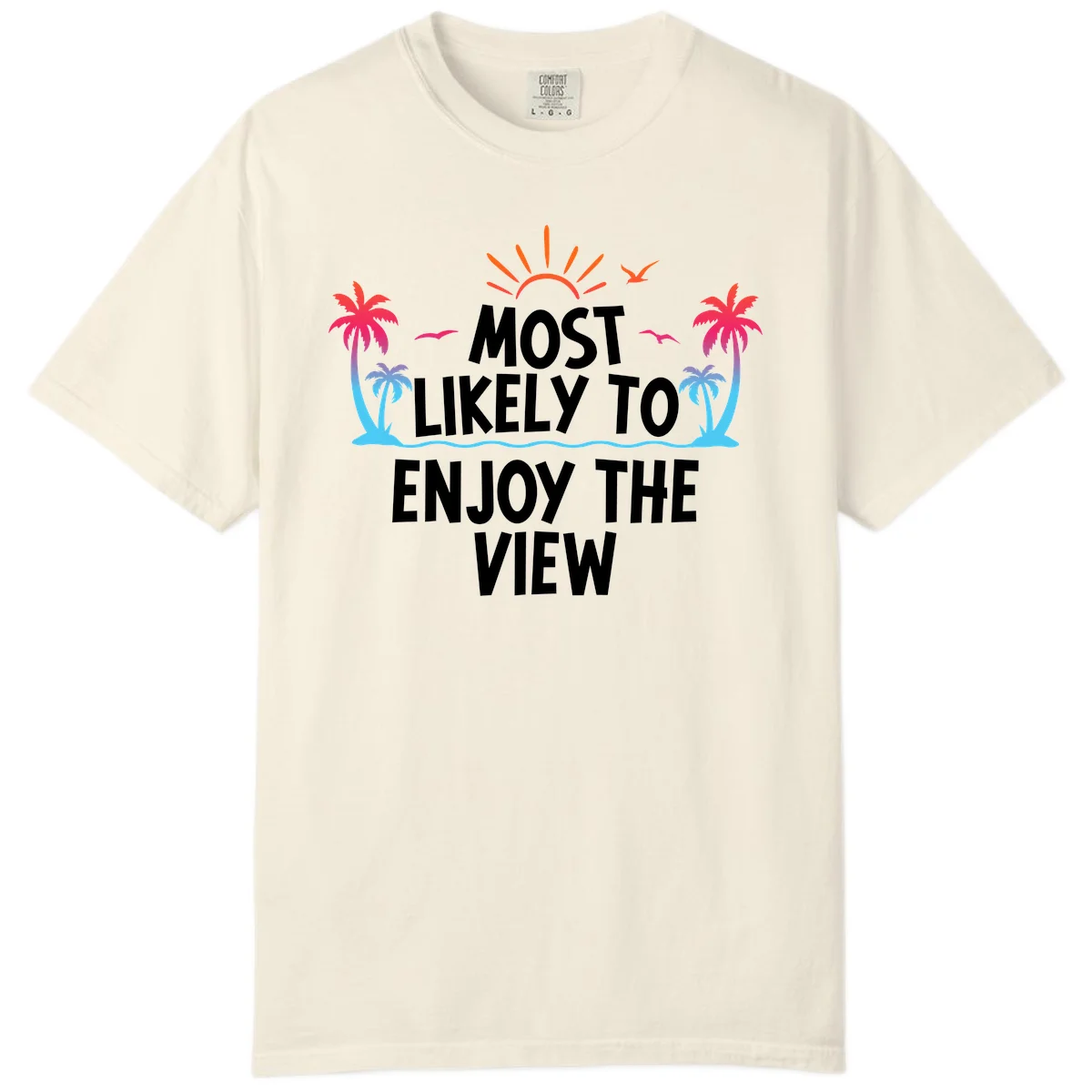 Most Likely To Enjoy The View Comfort Color in Ivory