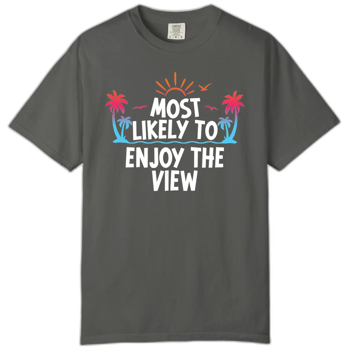Most Likely To Enjoy The View Comfort Color in Pepper
