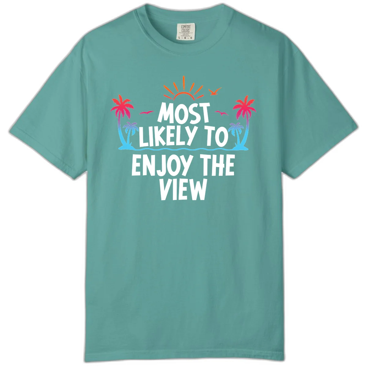 Most Likely To Enjoy The View Comfort Color in Seafoam