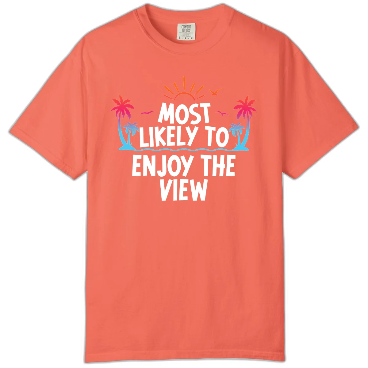 Most Likely To Enjoy The View Comfort Color in Bright Salmon