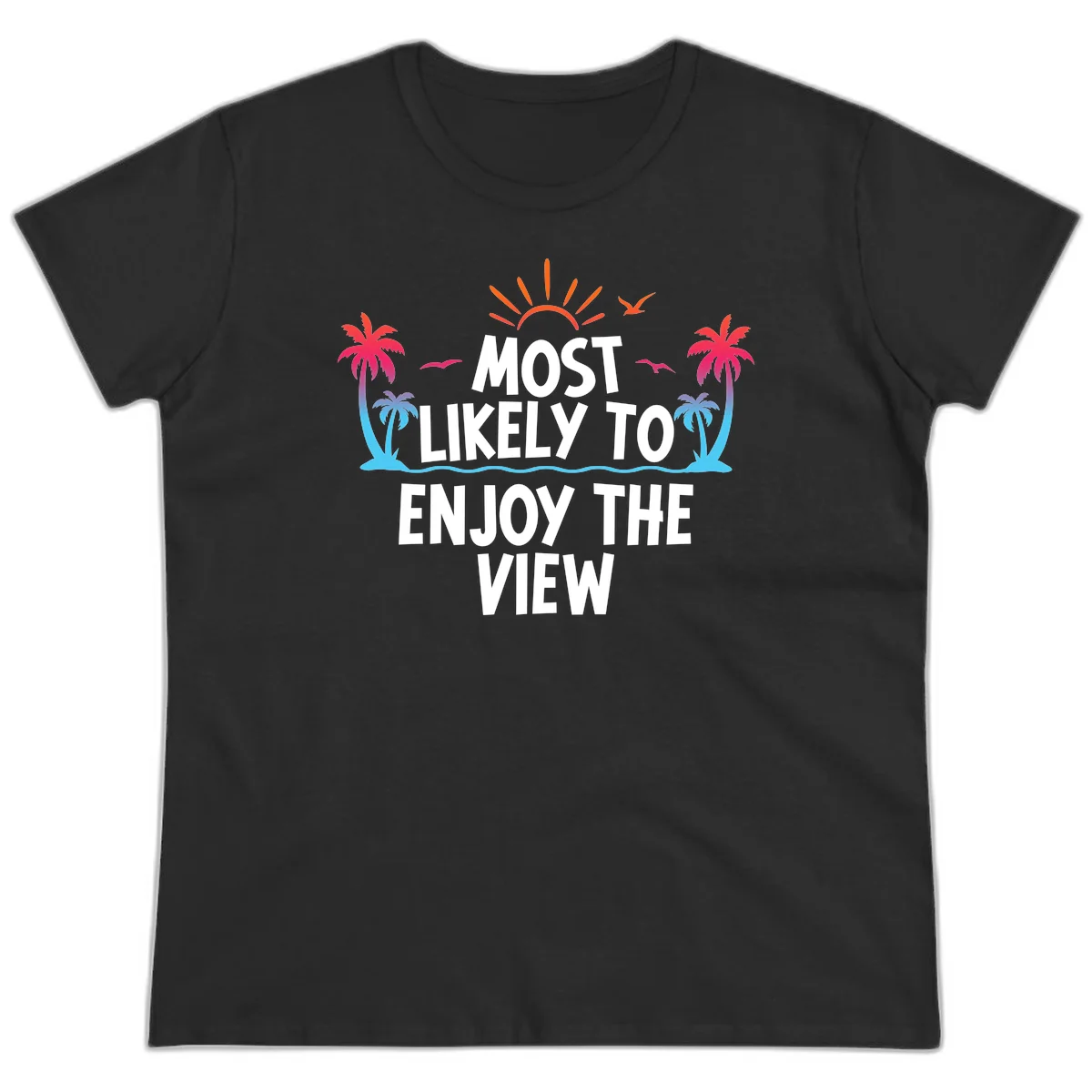 Most Likely To Enjoy The View Ladies Tee in Black