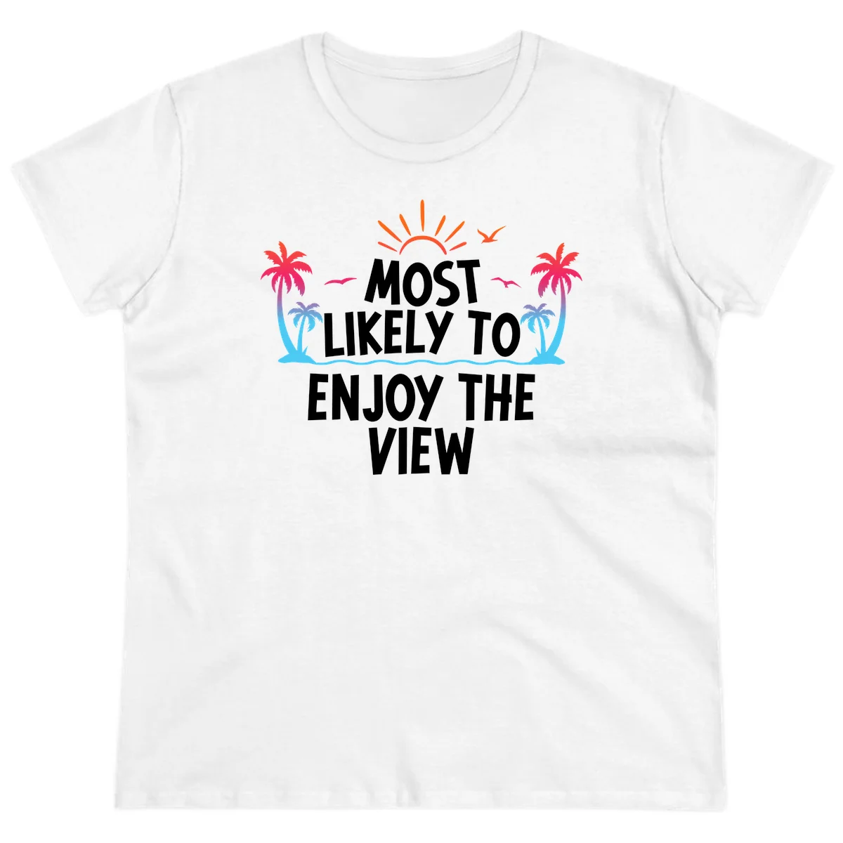 Most Likely To Enjoy The View Ladies Tee in White