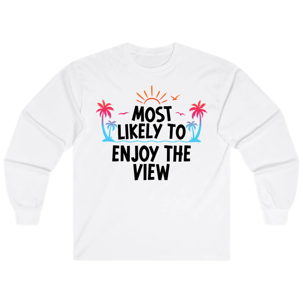 Most Likely To Enjoy The View Long Sleeve in White