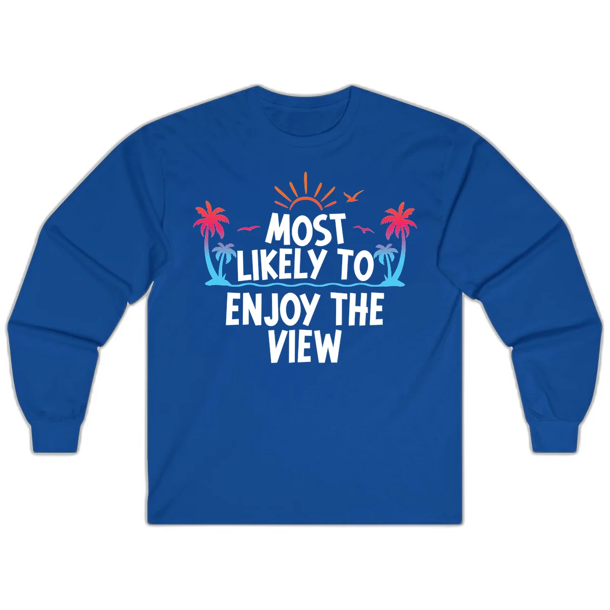 Most Likely To Enjoy The View Long Sleeve in Royal