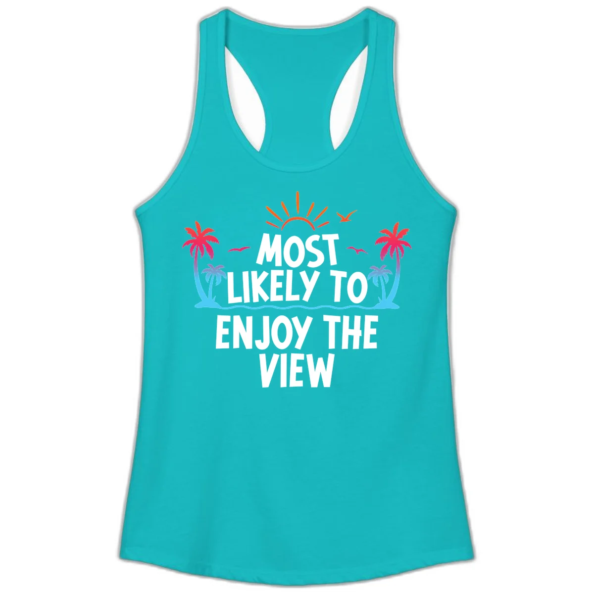 Most Likely To Enjoy The View Ladies Tank in Tahiti Blue