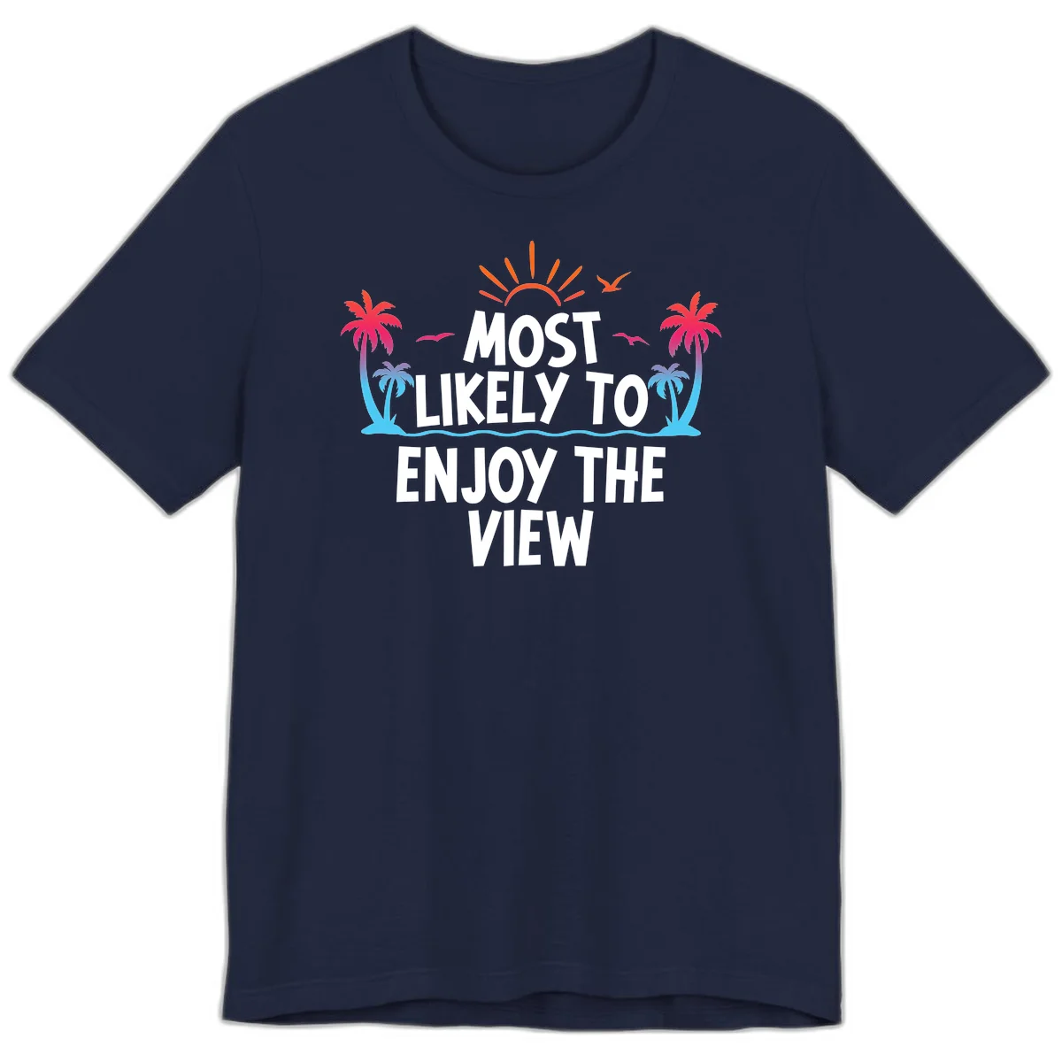 Most Likely To Enjoy The View Premium T-Shirt in Navy