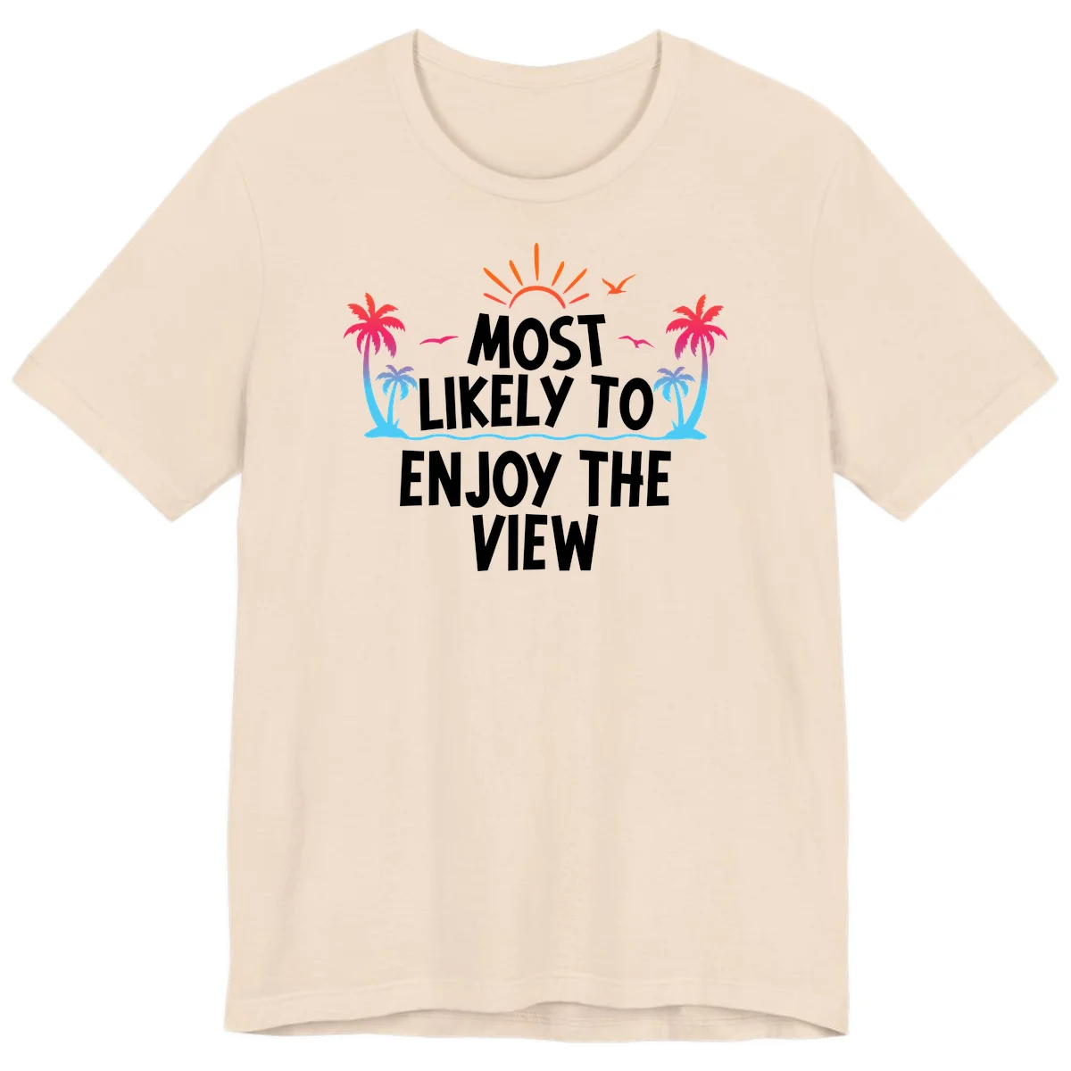 Most Likely To Enjoy The View Premium T-Shirt in Soft Cream