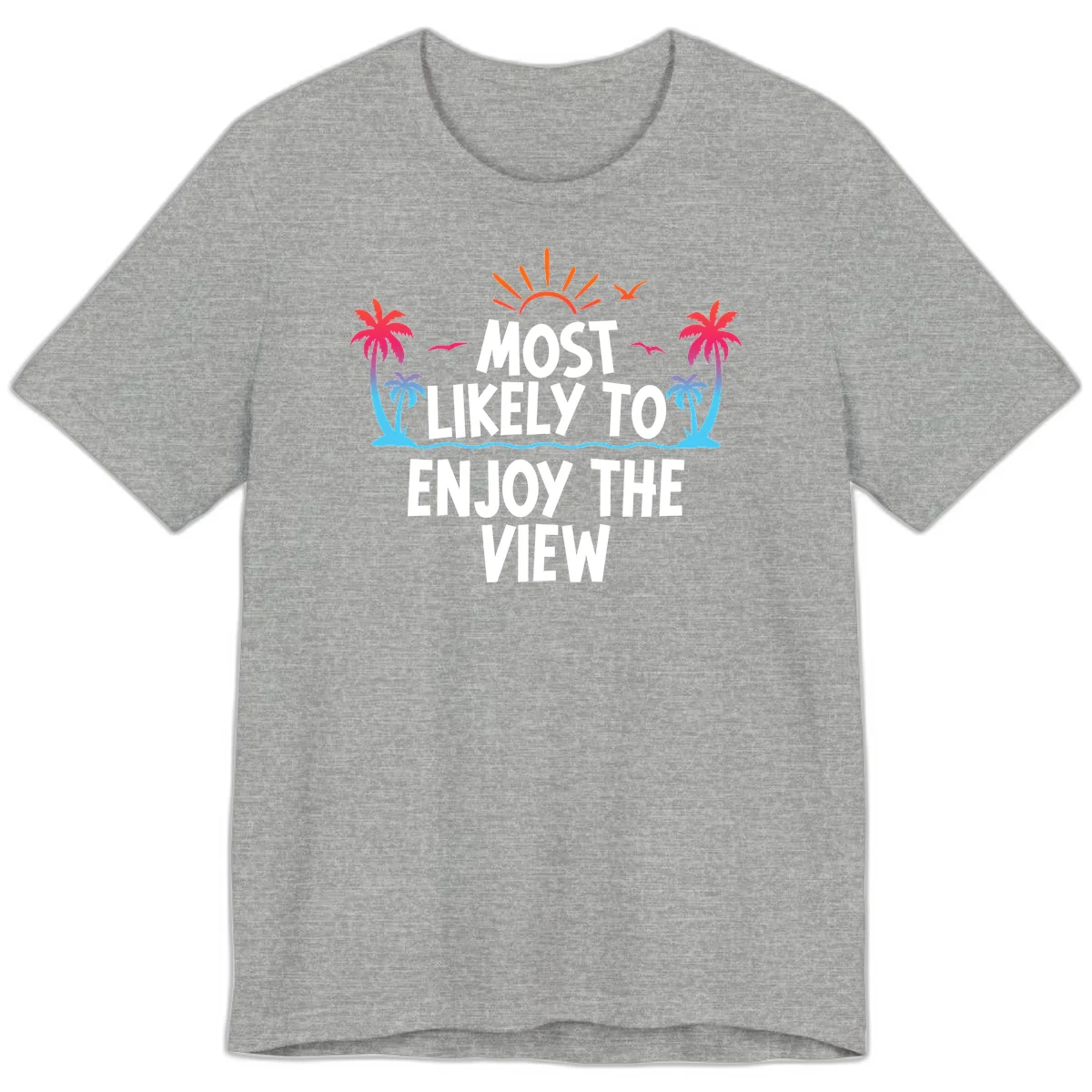Most Likely To Enjoy The View Premium T-Shirt in Athletic Heather