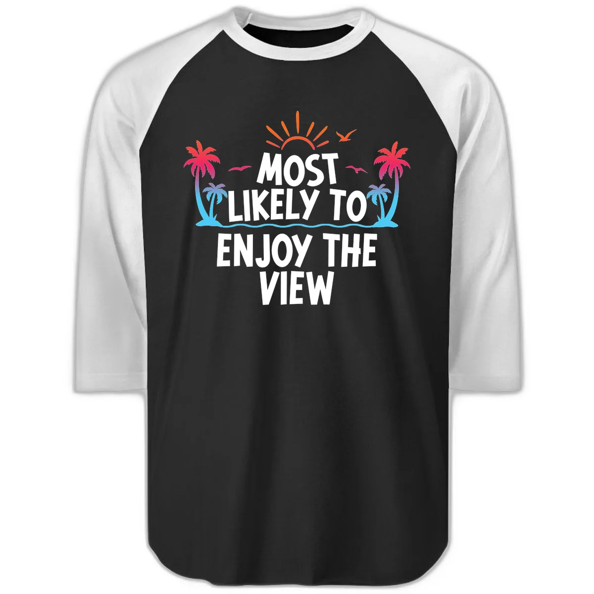 Most Likely To Enjoy The View Raglan 3/4 in Black White