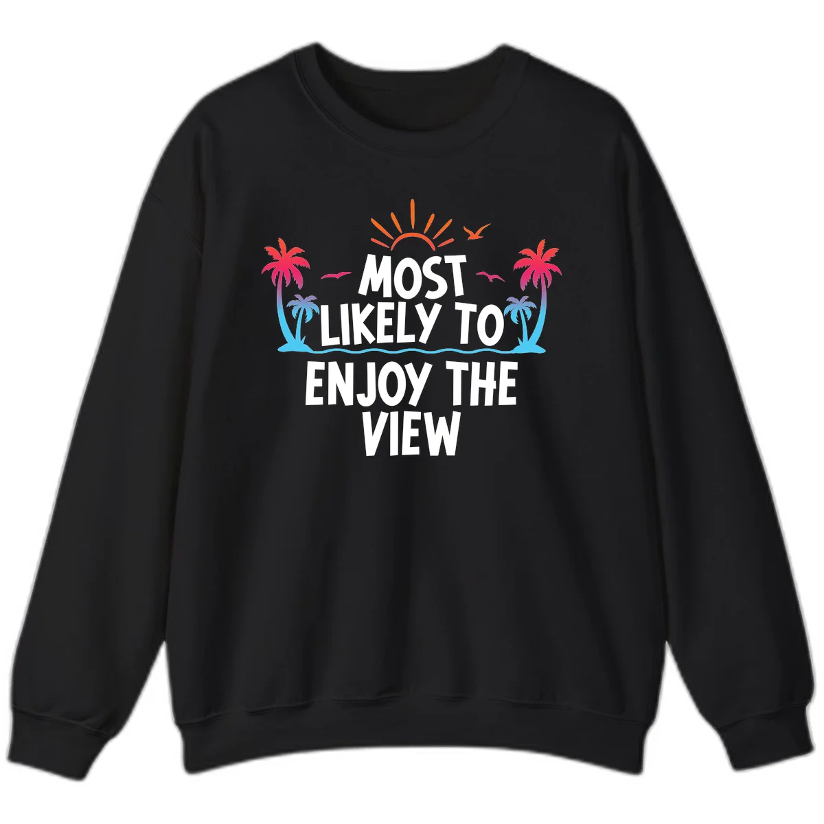 Most Likely To Enjoy The View Sweatshirt in Black