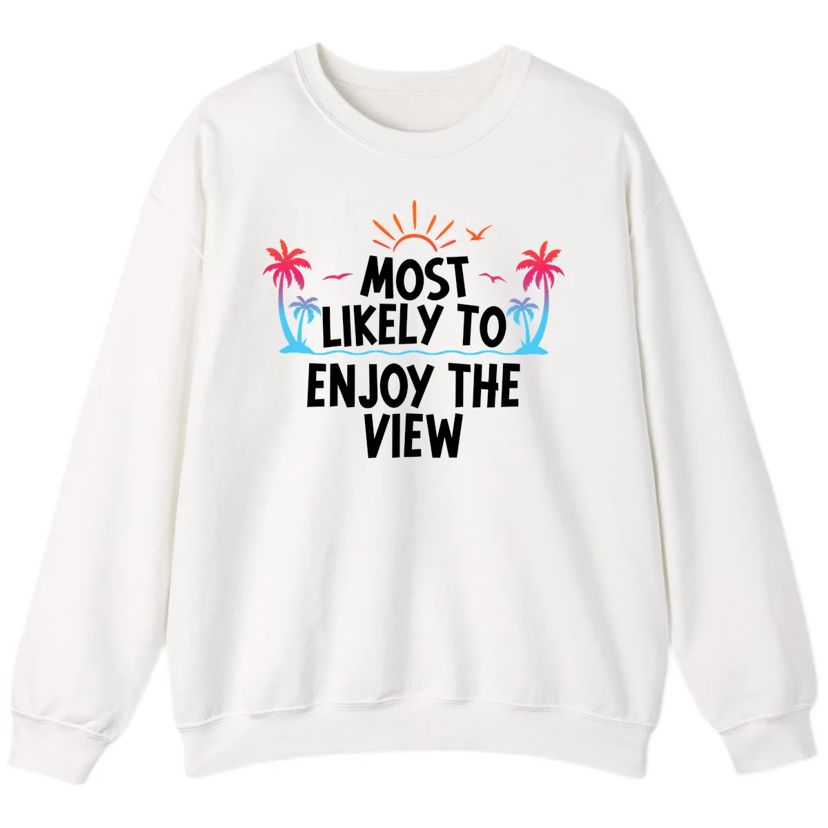 Most Likely To Enjoy The View Sweatshirt in White
