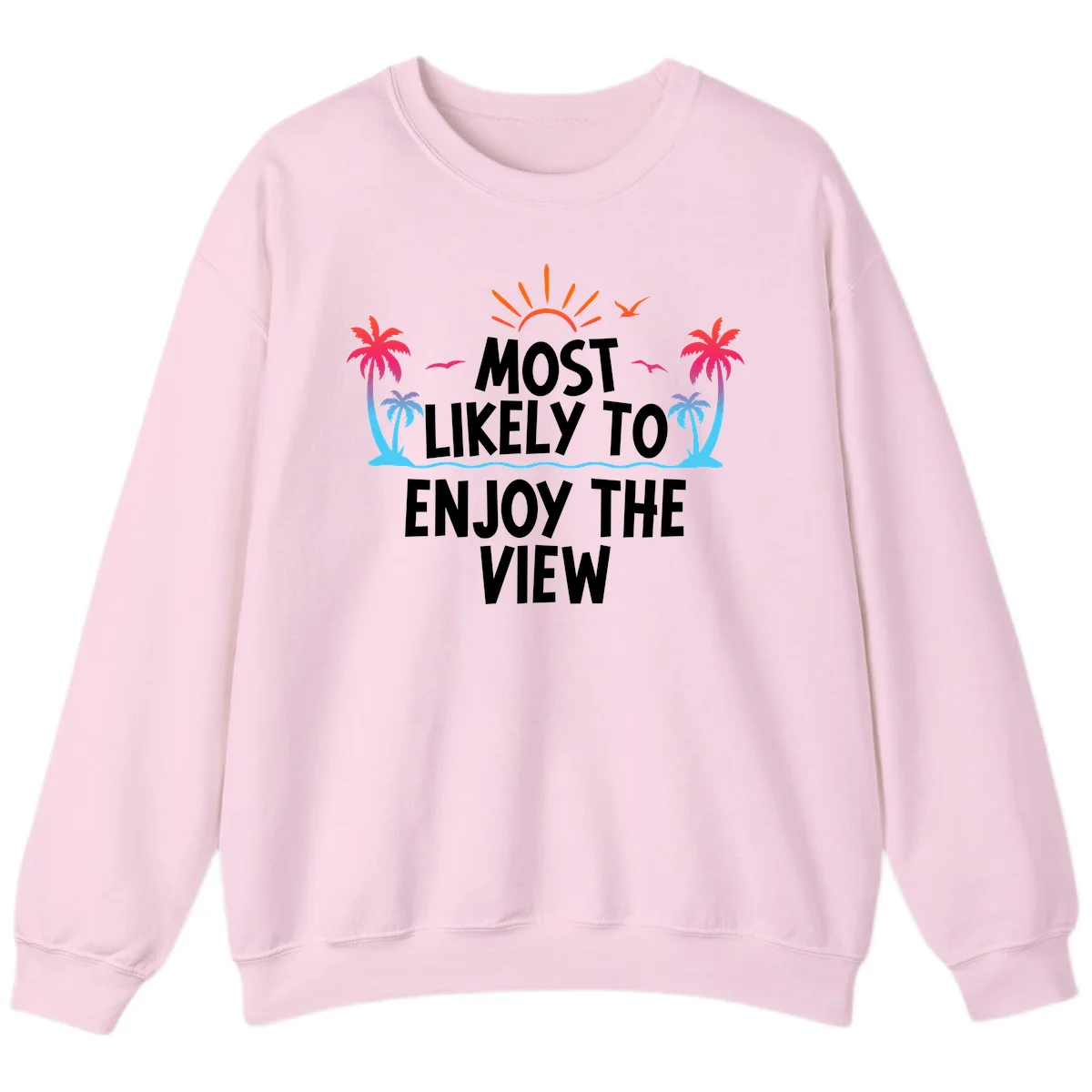 Most Likely To Enjoy The View Sweatshirt in Light Pink