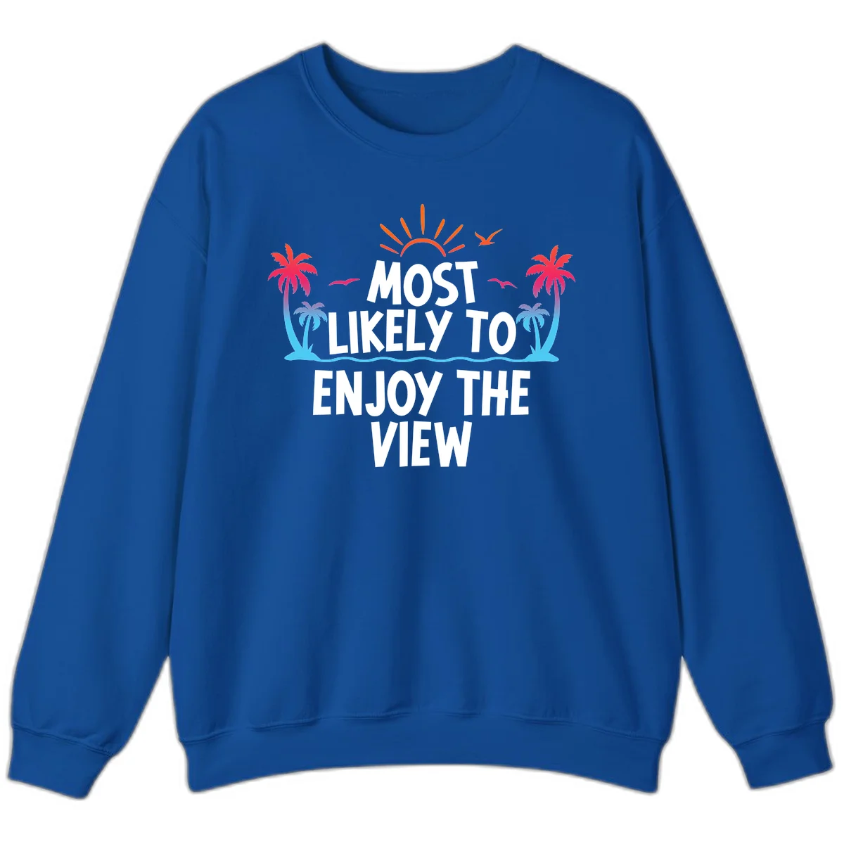 Most Likely To Enjoy The View Sweatshirt in Royal