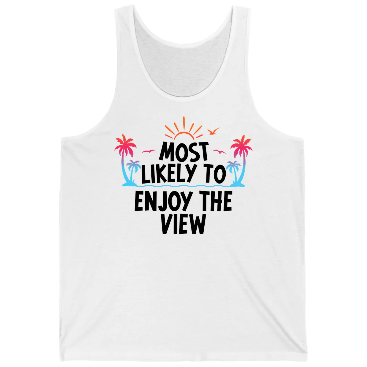 Most Likely To Enjoy The View Tank in White