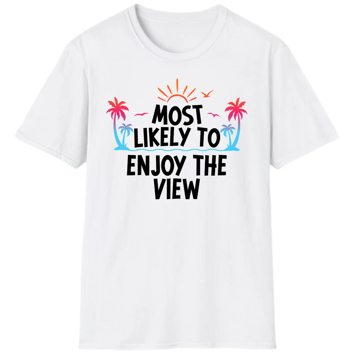Most Likely To Enjoy The View T-Shirt in White