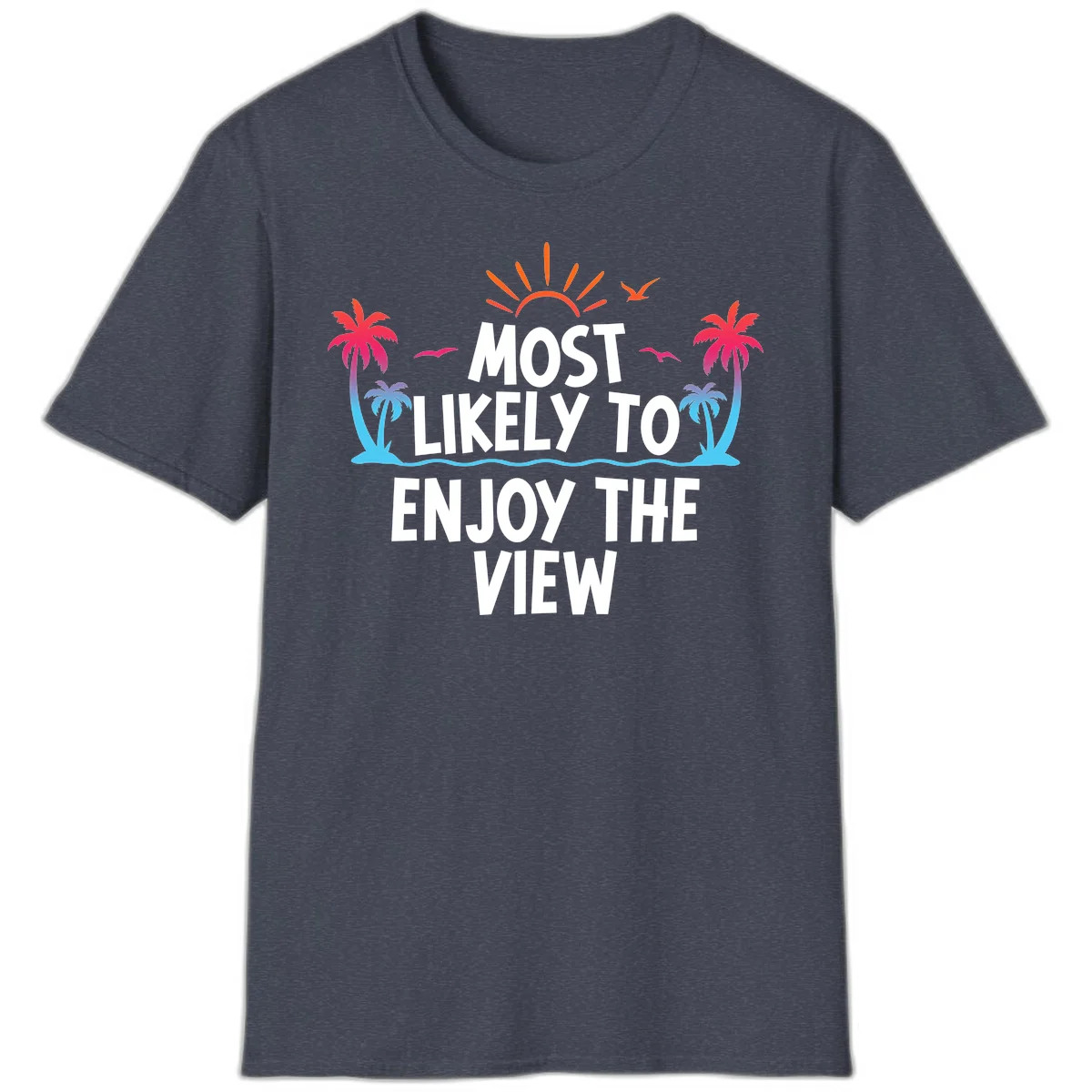 Most Likely To Enjoy The View T-Shirt in Heather Navy