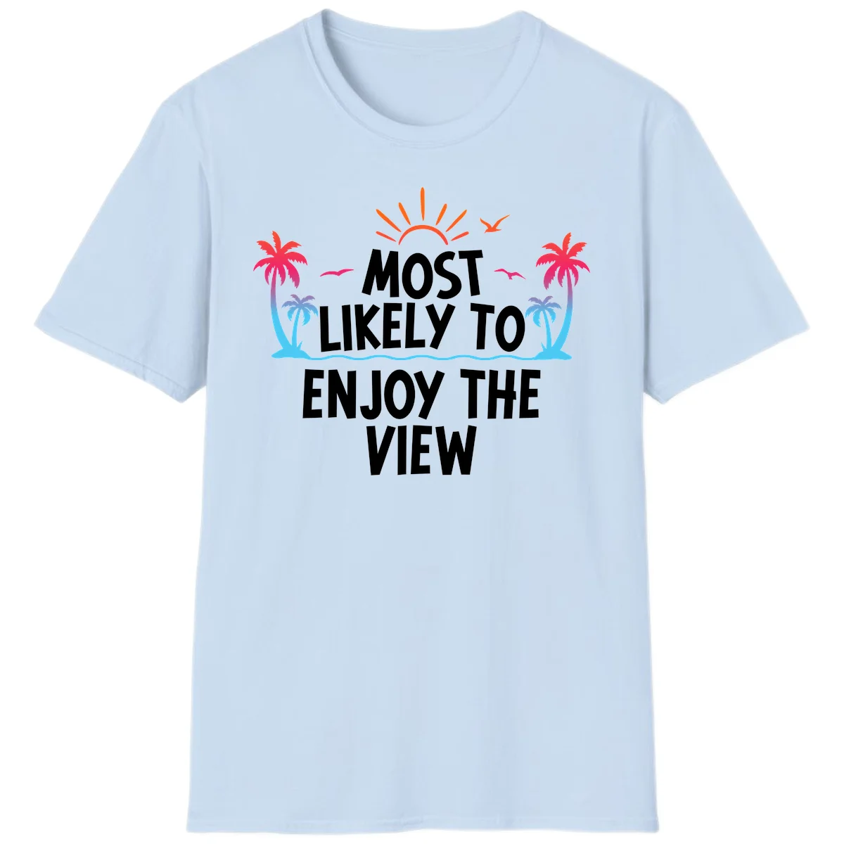 Most Likely To Enjoy The View T-Shirt in Light Blue