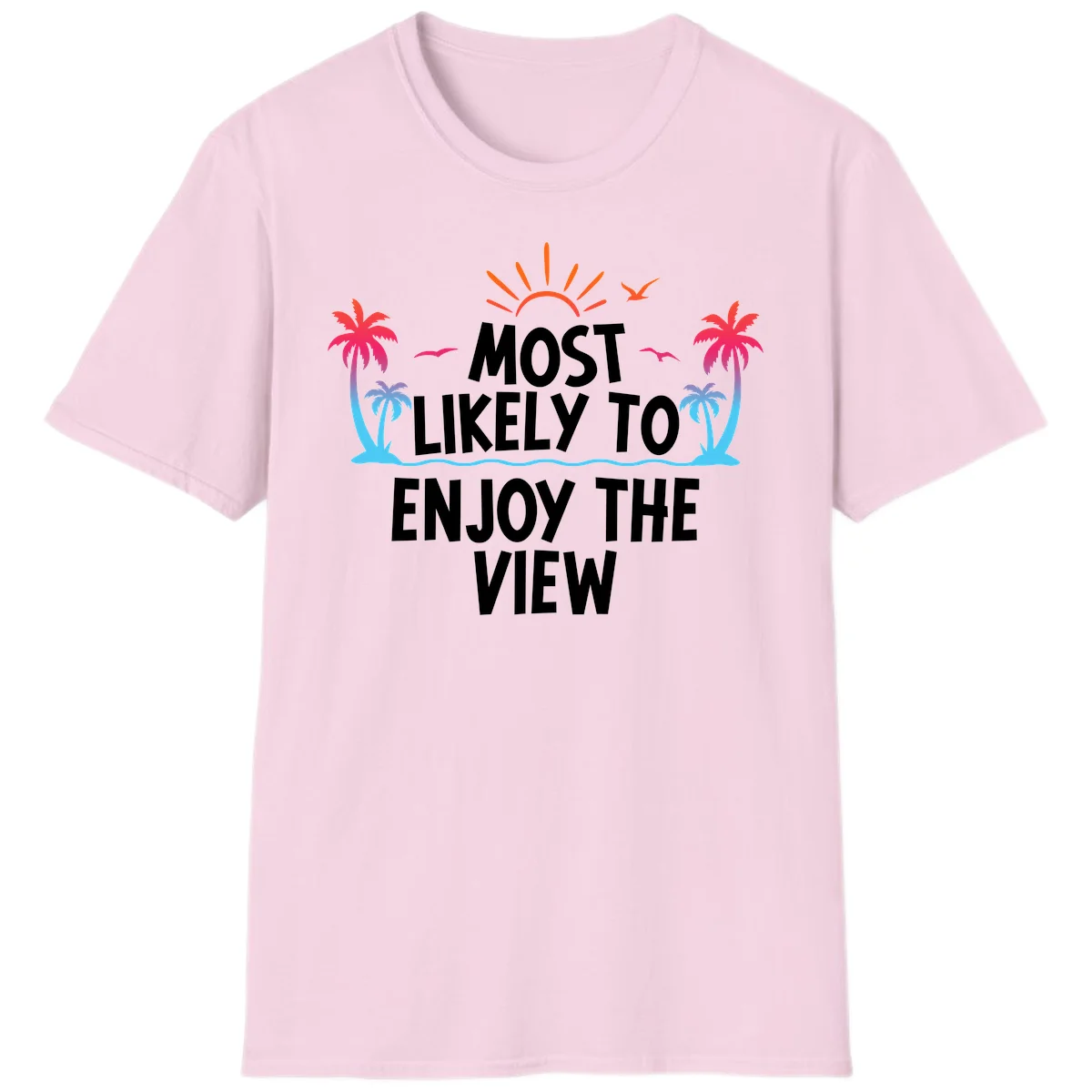 Most Likely To Enjoy The View T-Shirt in Light Pink