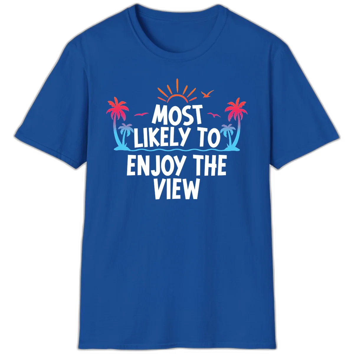 Most Likely To Enjoy The View T-Shirt in Royal