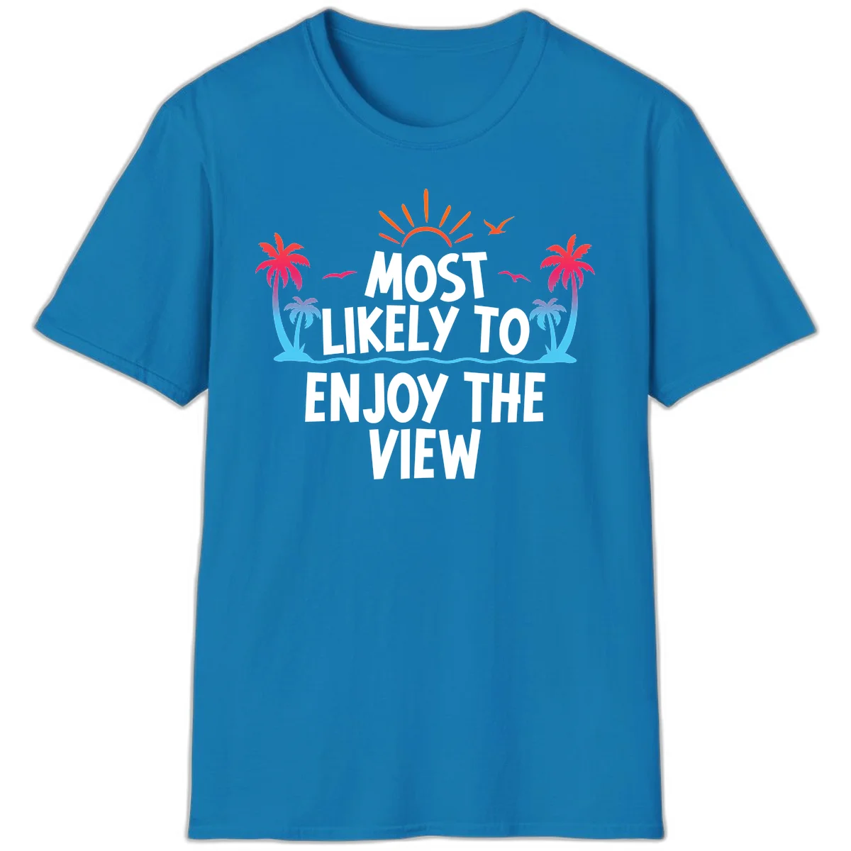Most Likely To Enjoy The View T-Shirt in Sapphire