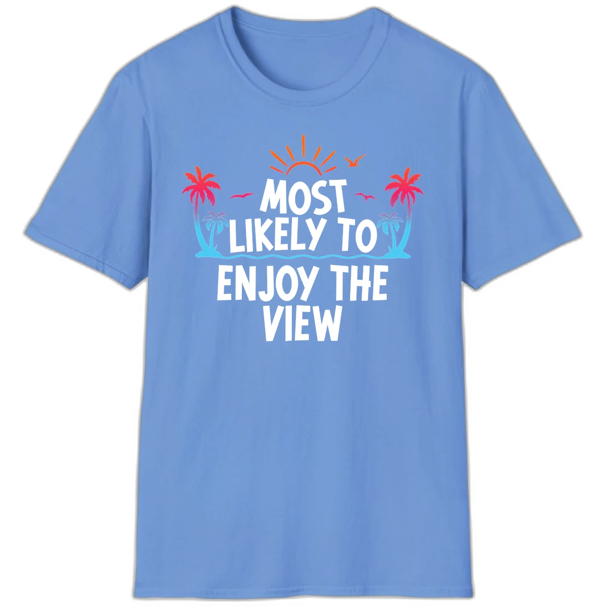 Most Likely To Enjoy The View T-Shirt in Carolina Blue