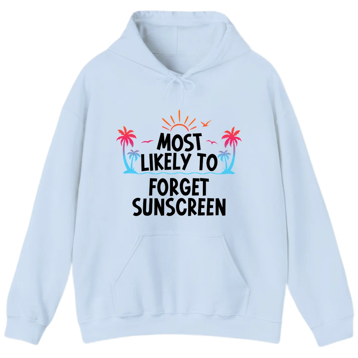 Most Likely To Forget Sunscreen Hoodie in Light Blue