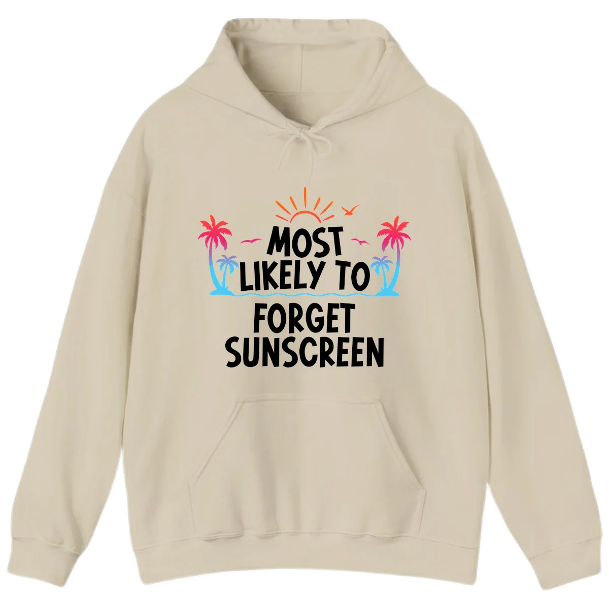 Most Likely To Forget Sunscreen Hoodie in Sand