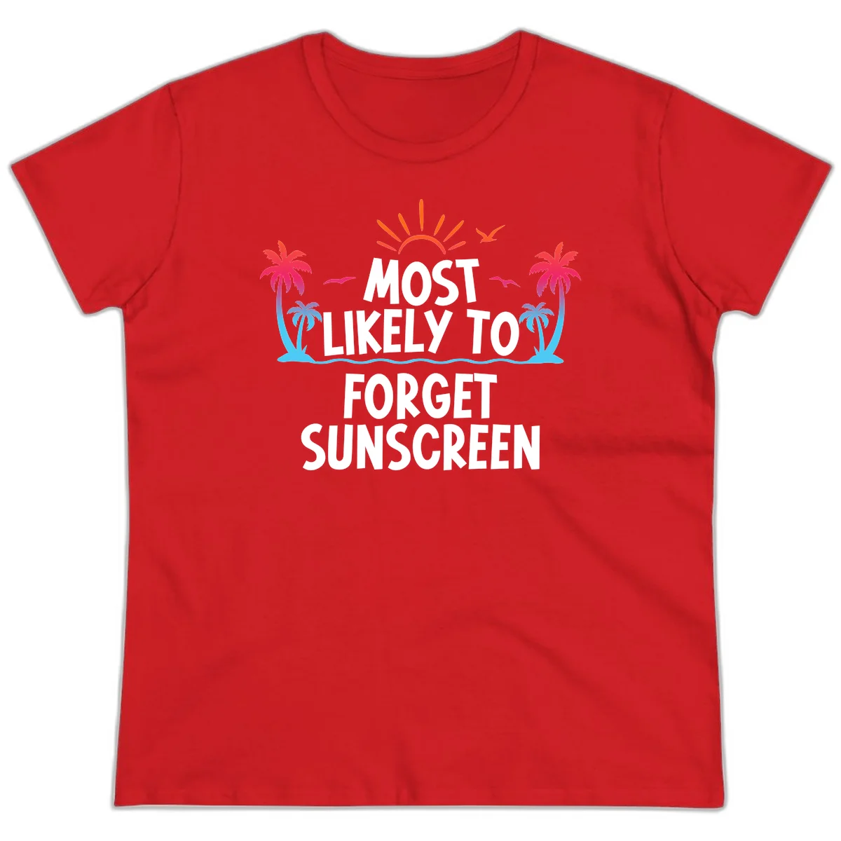 Most Likely To Forget Sunscreen Ladies Tee in Red