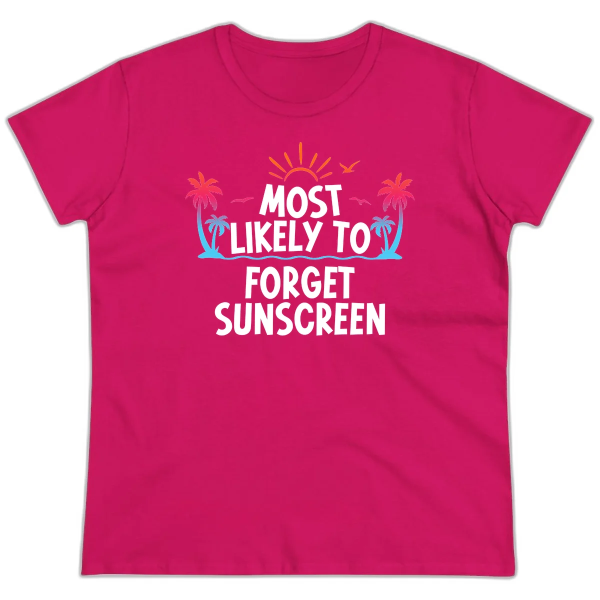 Most Likely To Forget Sunscreen Ladies Tee in Heliconia
