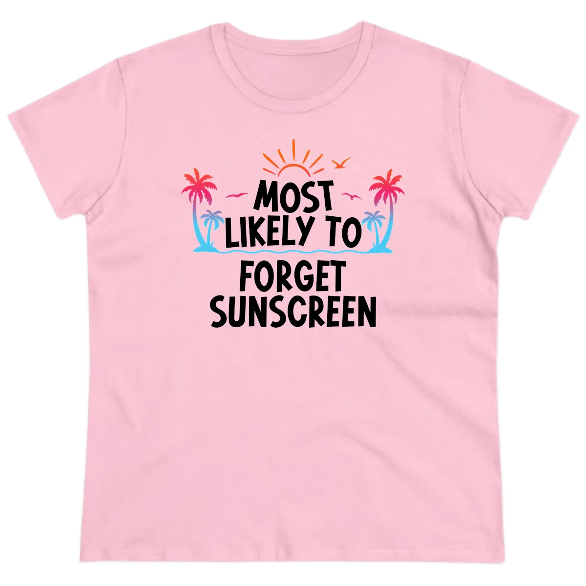 Most Likely To Forget Sunscreen Ladies Tee in Light Pink