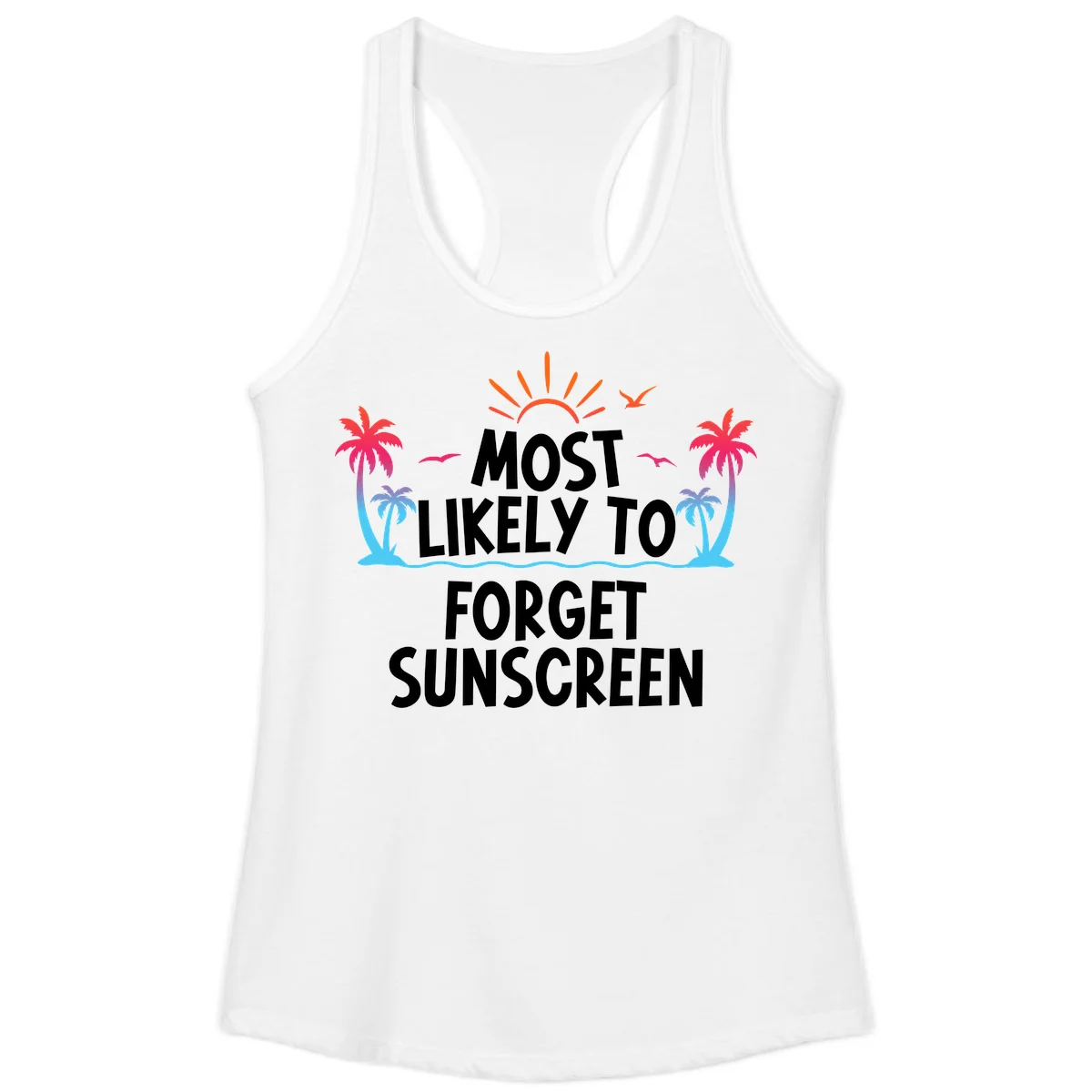 Most Likely To Forget Sunscreen Ladies Tank in White