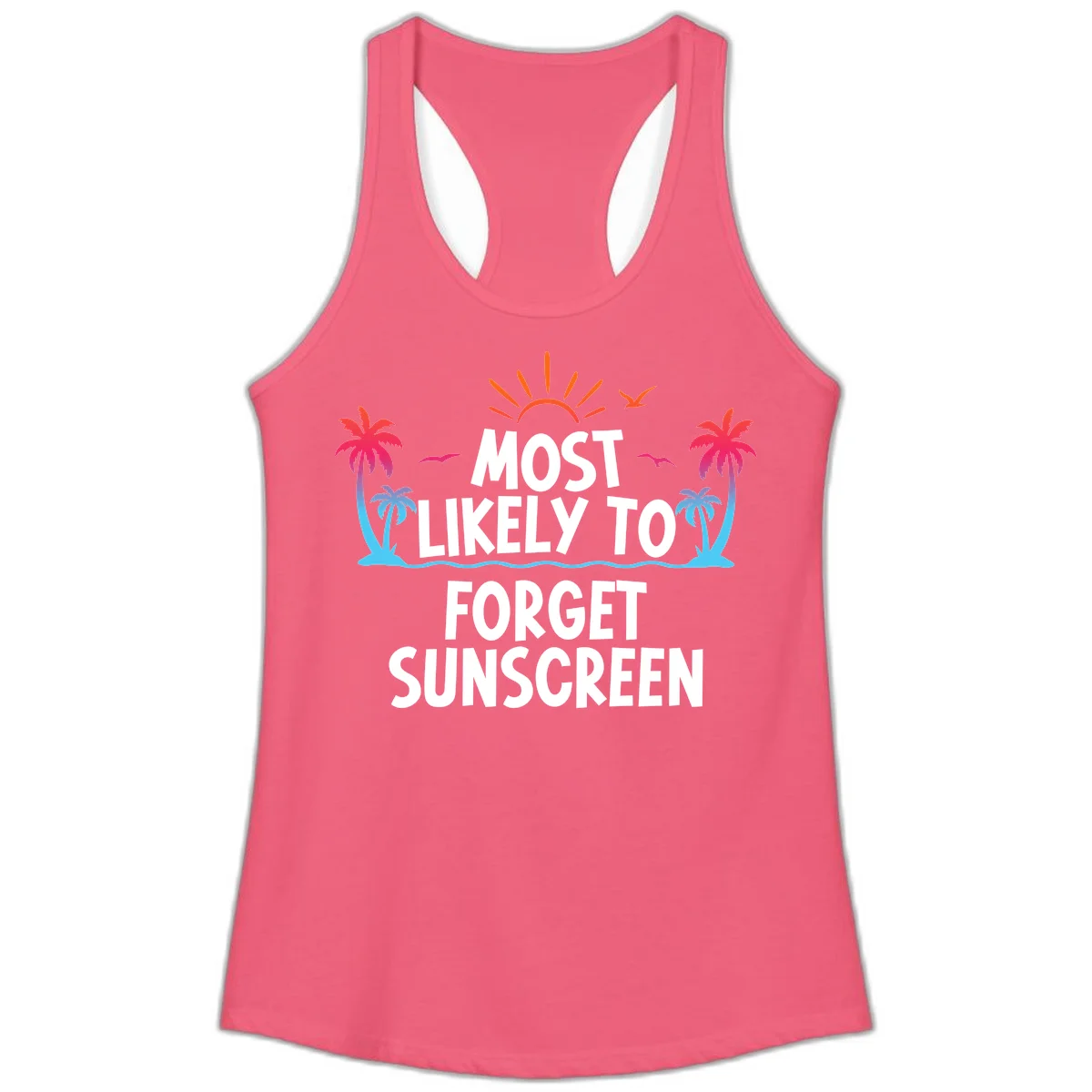 Most Likely To Forget Sunscreen Ladies Tank in Hot Pink