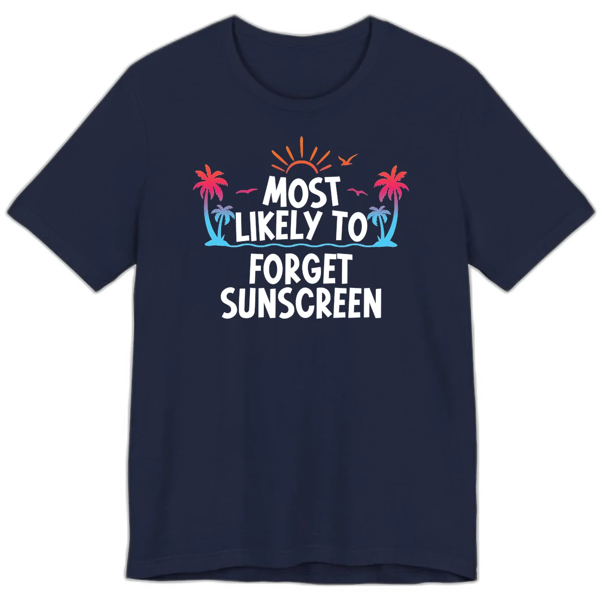 Most Likely To Forget Sunscreen Premium T-Shirt in Navy