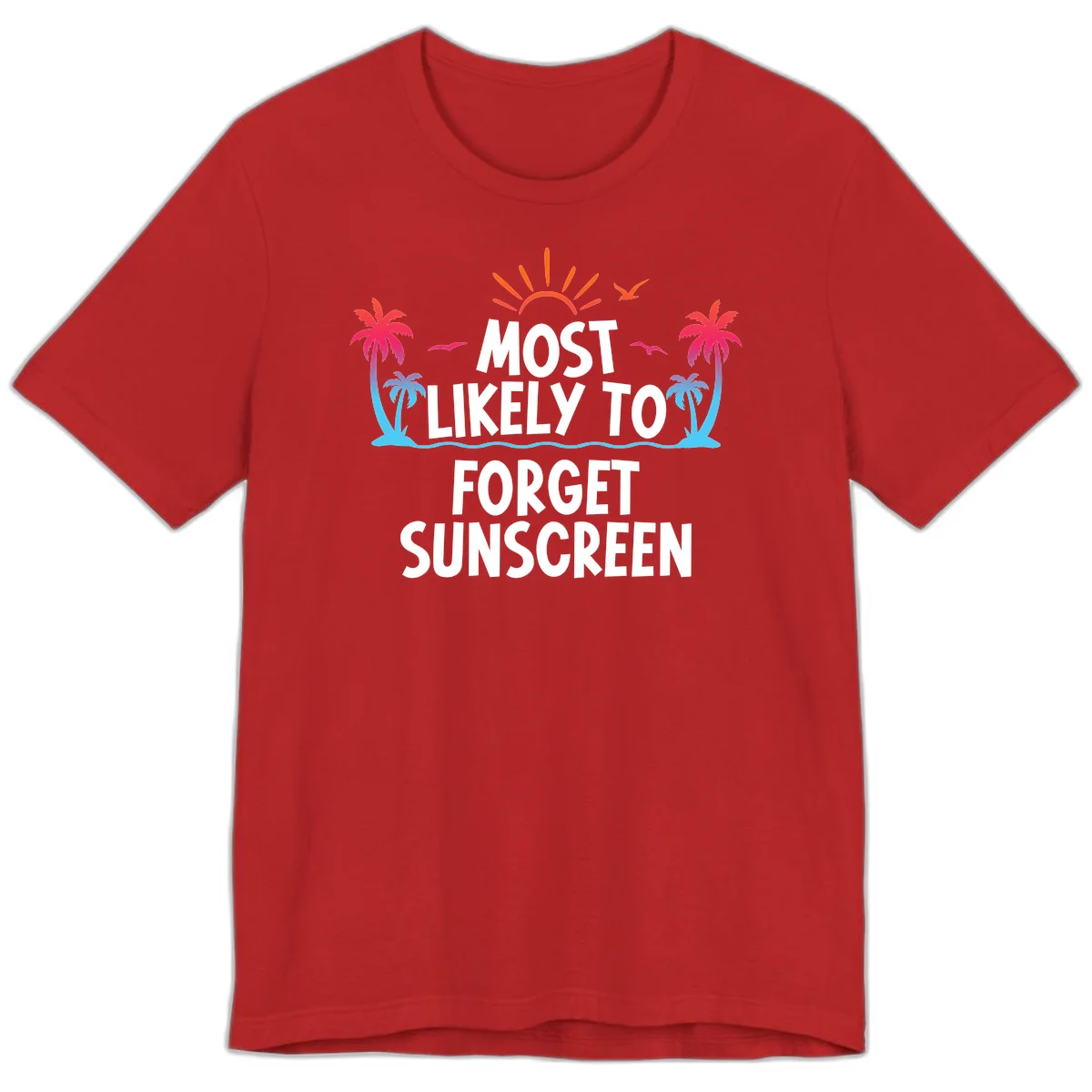 Most Likely To Forget Sunscreen Premium T-Shirt in Red