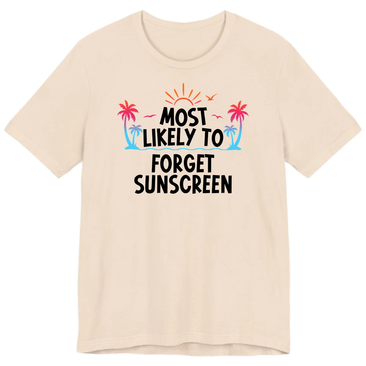 Most Likely To Forget Sunscreen Premium T-Shirt in Soft Cream
