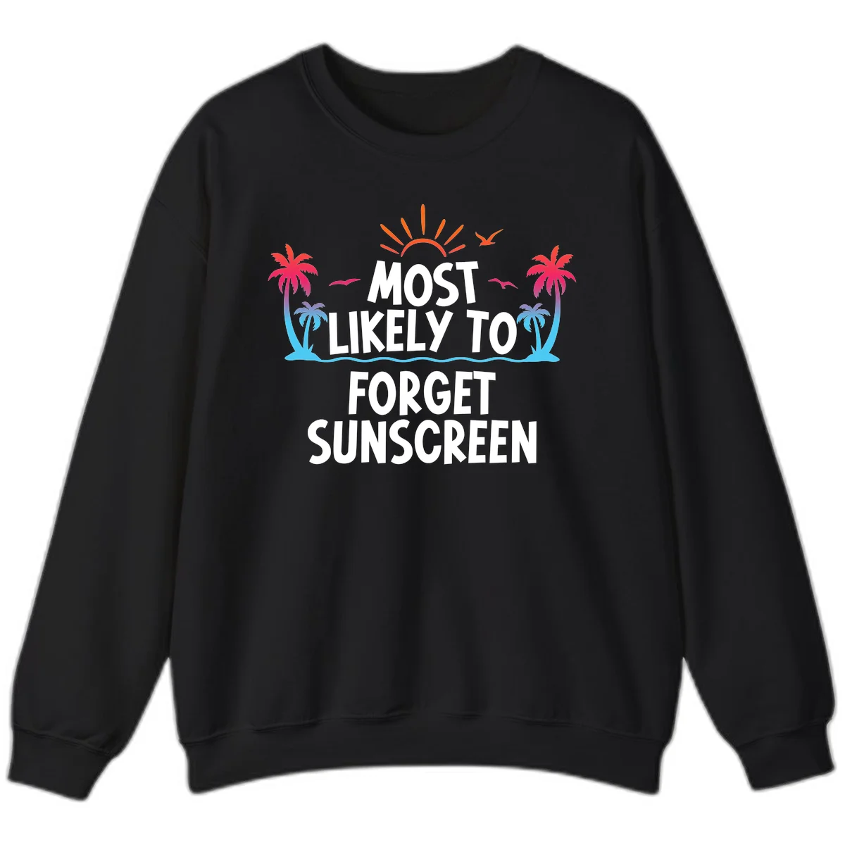 Most Likely To Forget Sunscreen Sweatshirt in Black