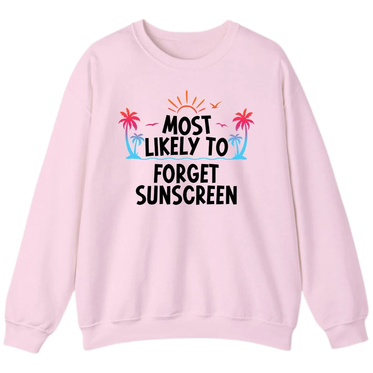 Most Likely To Forget Sunscreen Sweatshirt in Light Pink