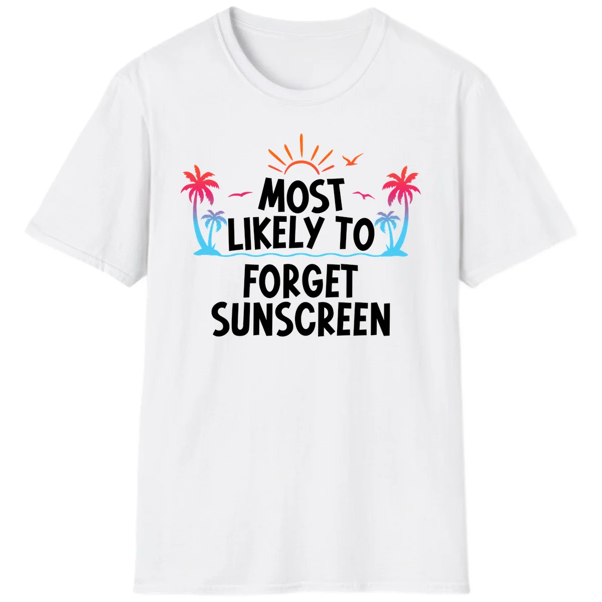 Most Likely To Forget Sunscreen T-Shirt in White