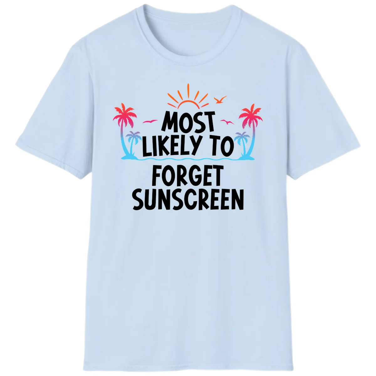 Most Likely To Forget Sunscreen T-Shirt in Light Blue
