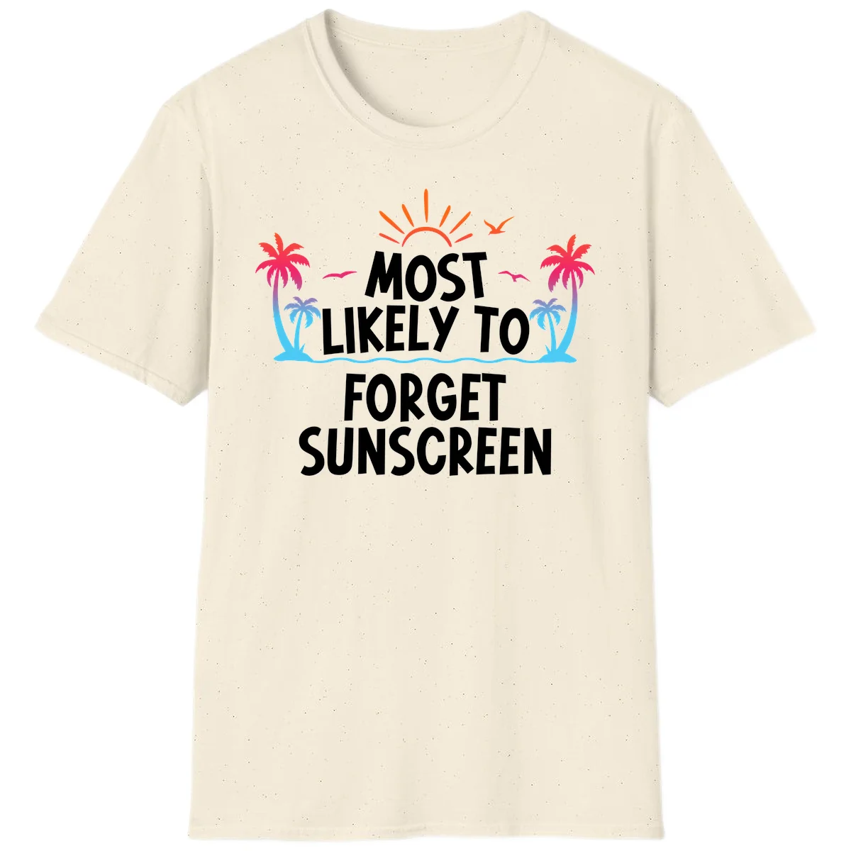 Most Likely To Forget Sunscreen T-Shirt in Natural