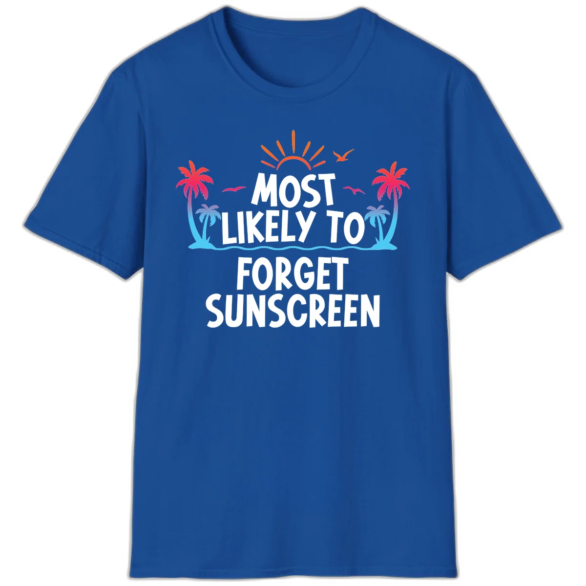 Most Likely To Forget Sunscreen T-Shirt in Royal